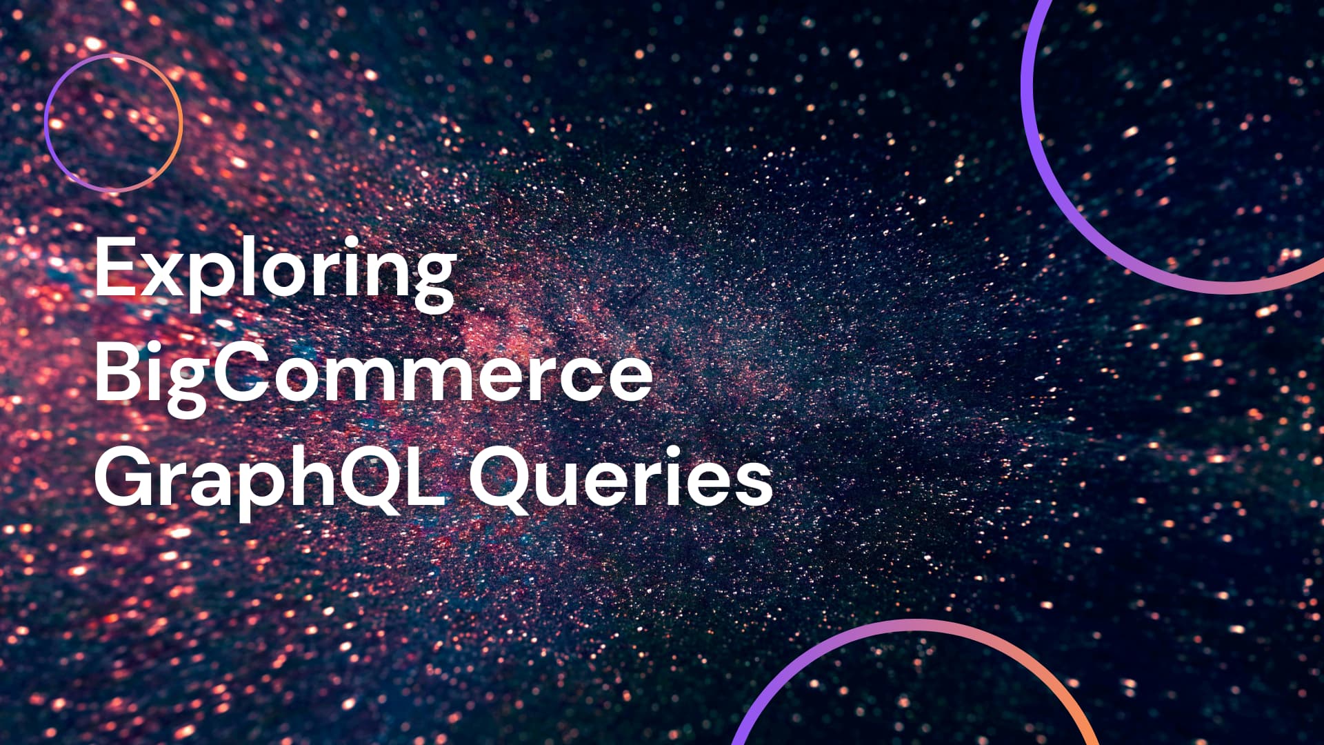 Exploring BigCommerce GraphQL Queries